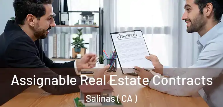  Assignable Real Estate Contracts Salinas ( CA )