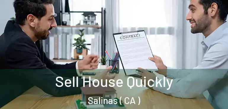  Sell House Quickly Salinas ( CA )